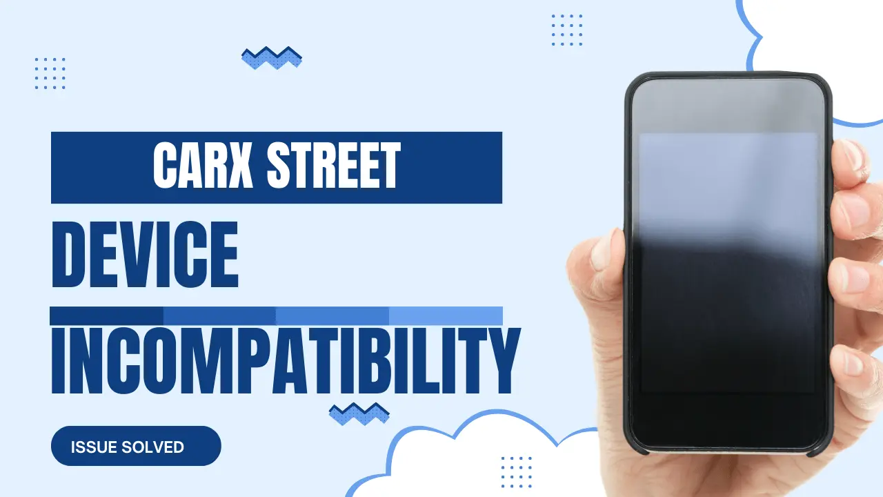 CarX Street Device incompatibility