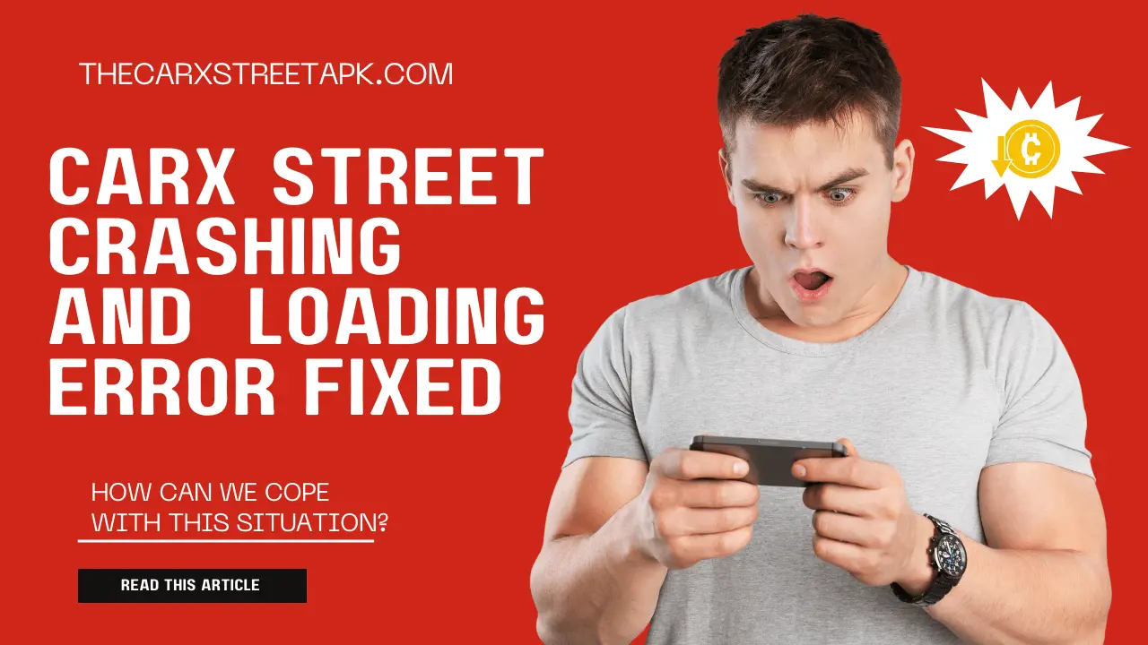 CarX Street Mod APK Keeps Crashing, 7 Amazing Tips To Fix It